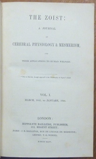 The Zoist: A Journal of Cerebral Physiology & Mesmerism, and Their Applications to Human Welfare