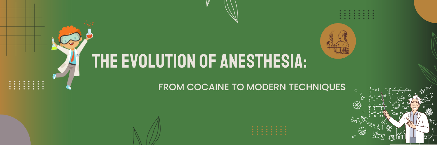The Evolution of Anesthesia: From Cocaine to Modern Techniques