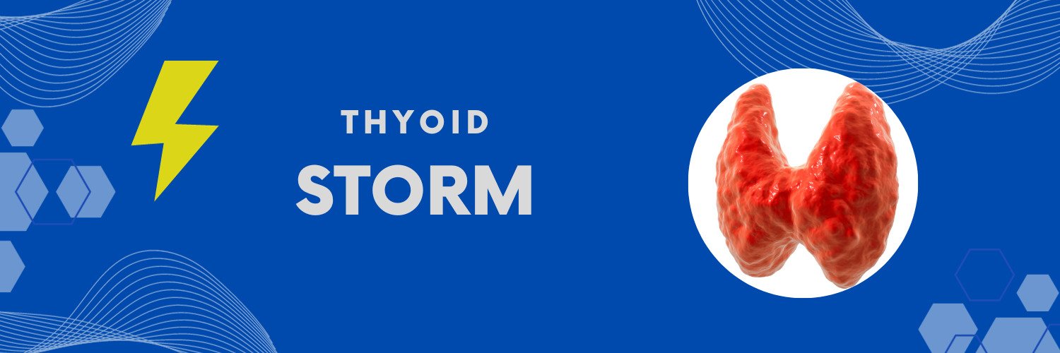 Understanding Thyroid Storm: Causes, Symptoms, Diagnosis, and Treatment