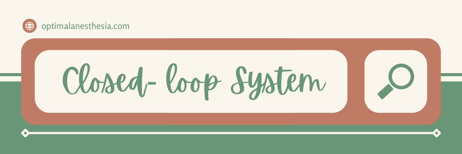 The Evolution of Closed-Loop Systems in Anesthesia