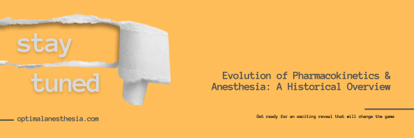 Title: Evolution of Pharmacokinetics and Anesthesia: A Historical Overview