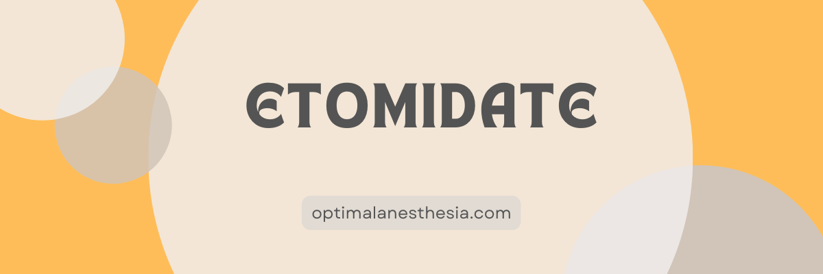 Etomidate: A Comprehensive Guide to the Intriguing Anesthetic Agent
