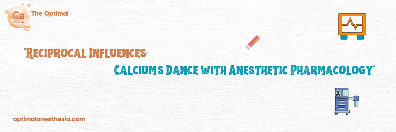 Reciprocal Influences: Calcium and Anesthetic Pharmacology