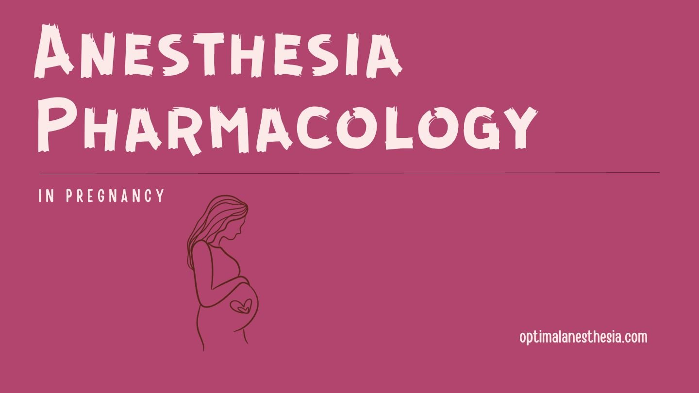 Anesthesia Pharmacology in Pregnancy