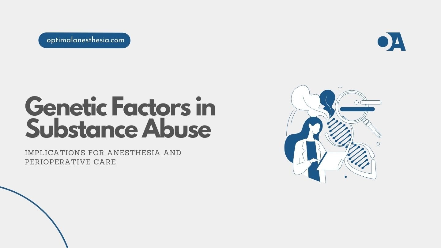 Genetic Factors in Substance Abuse and Addiction: Implications for Perioperative Management