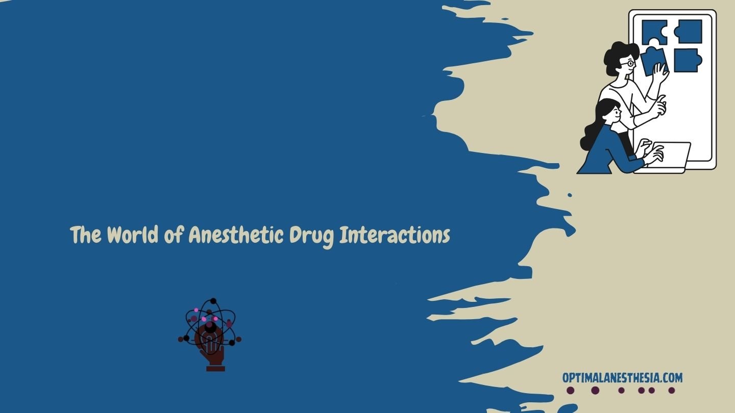 Anesthetic Drug Interactions