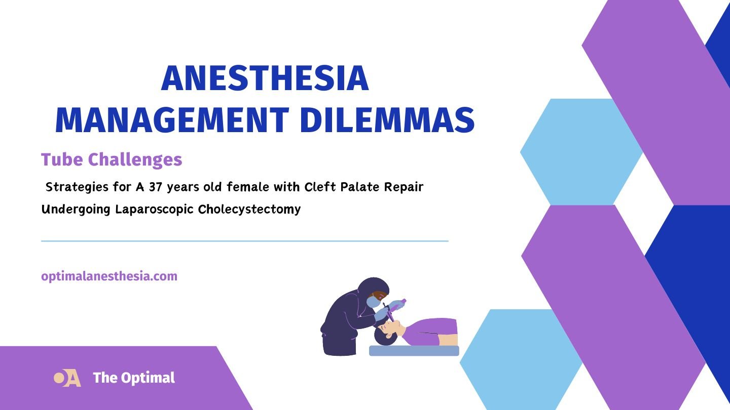 Challenges in Cleft Palate Repaired Patient for Laparoscopic Cholecystectomy