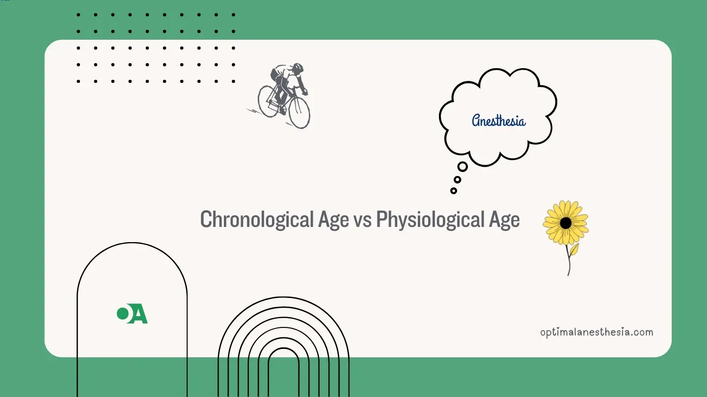 Chronological Age vs. Physiological Age : An Anesthesiologist’s Perspective