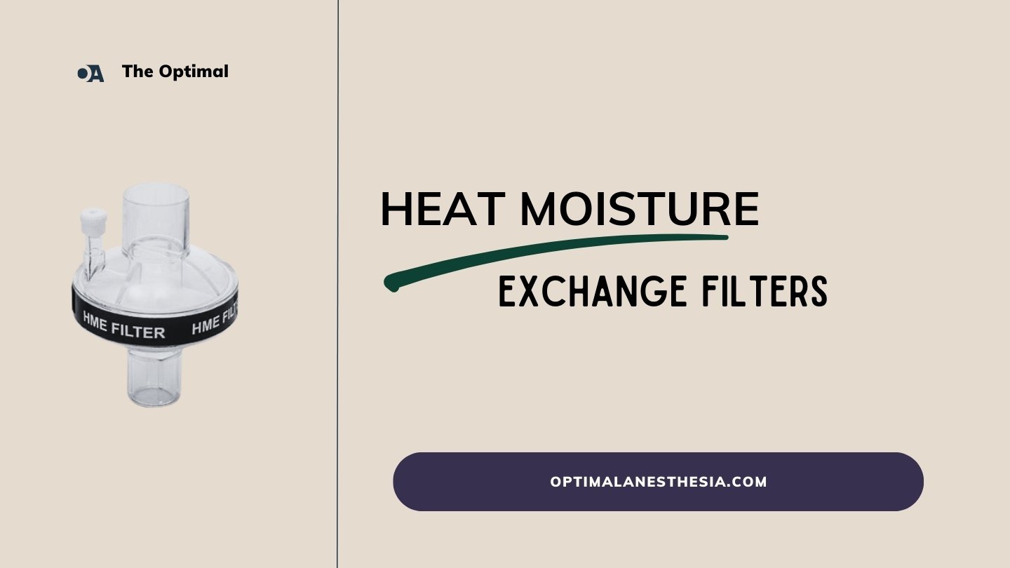 Mastering Heat and Moisture Exchange Filters: An Anesthesiologist’s Perspective on Airway Safety and Efficiency