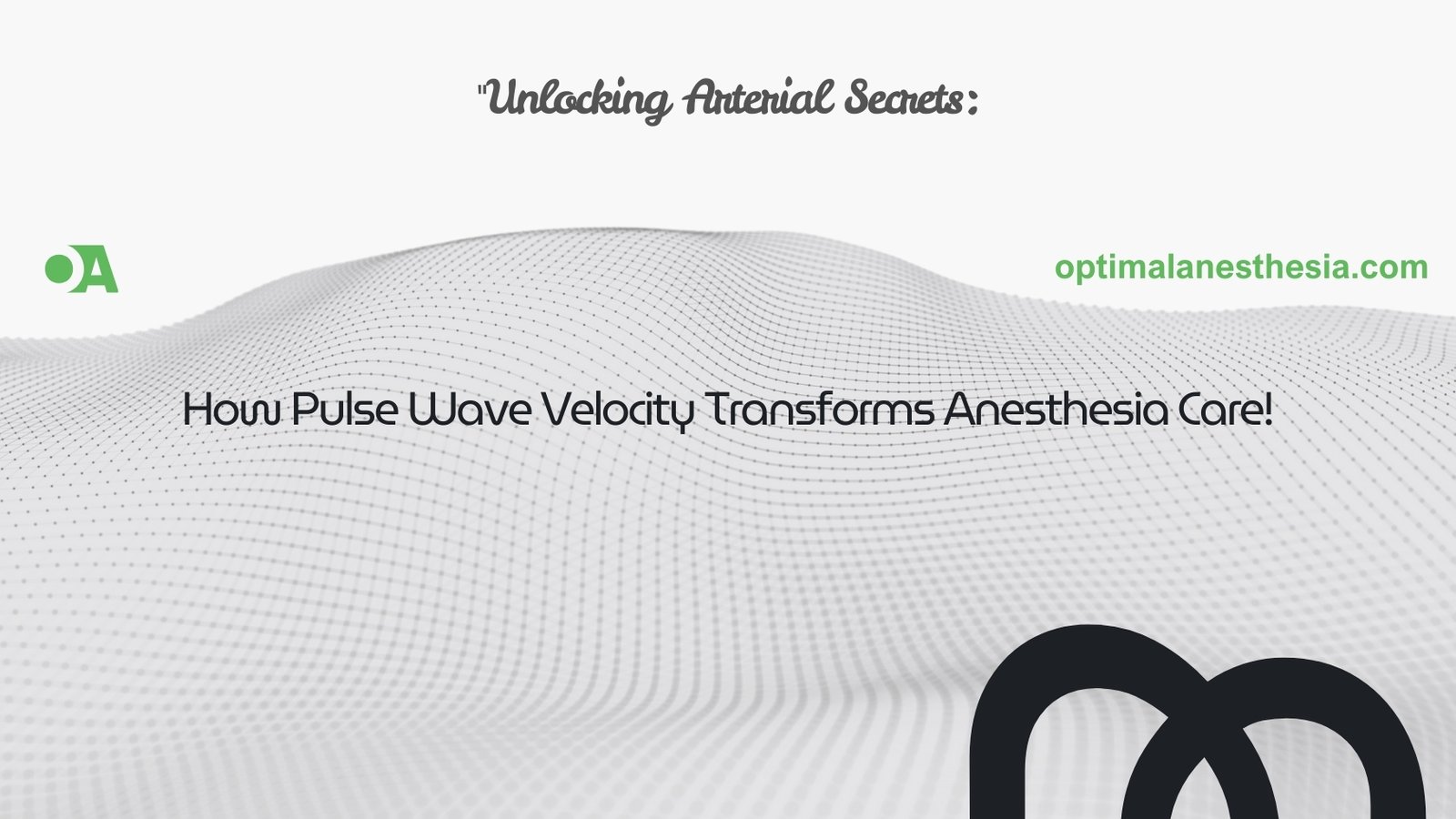 Pulse Wave Velocity (PWV): A Comprehensive Overview for Anesthesiologists