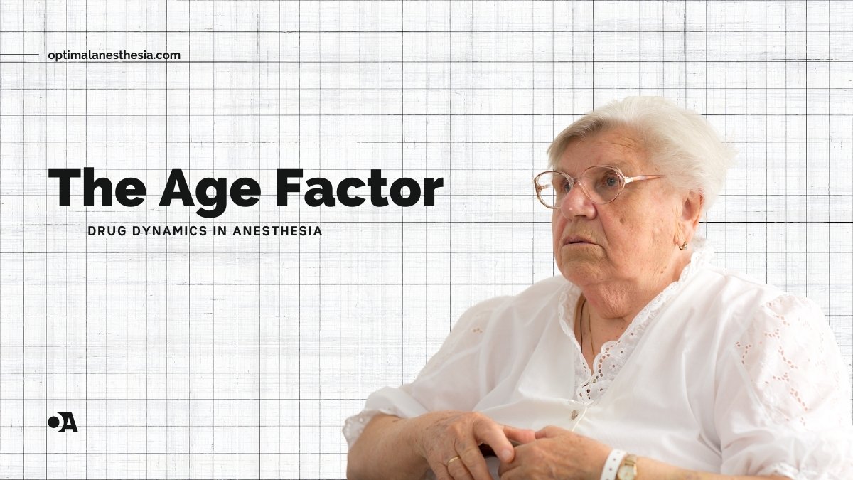 Aging and Its Impact on Anesthesia: A Focus on Physiological and Pharmacological Change