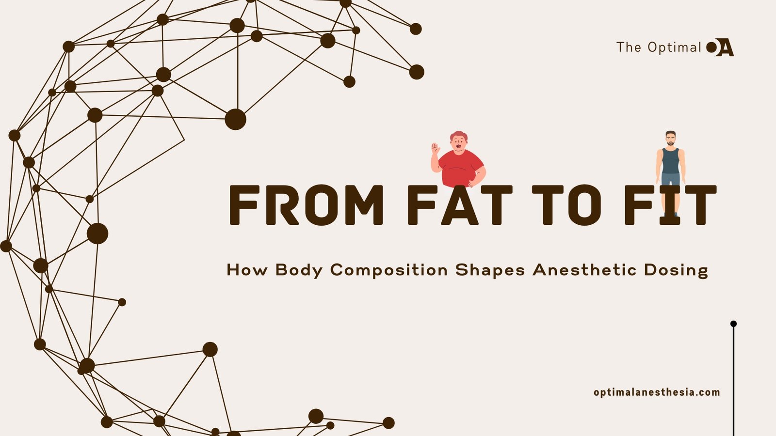 FROM FAT TO FIT:Key Factors Influencing Anesthetic Dosing Based on Body Composition